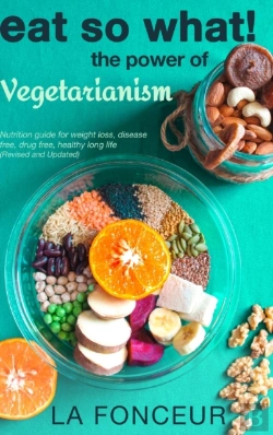 Bertrand.pt - Eat So What! The Power Of Vegetarianism (Revised And Updated)