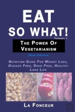 Bertrand.pt - Eat So What! The Power Of Vegetarianism Volume 1