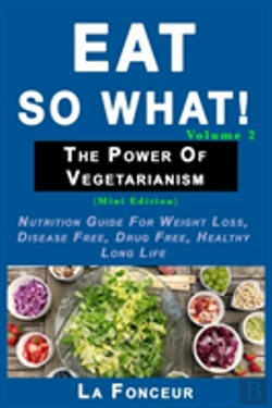 Bertrand.pt - Eat So What! The Power Of Vegetarianism Volume 2