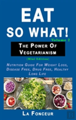 Bertrand.pt - Eat So What! The Power Of Vegetarianism Volume 2