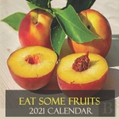 Eat Some Fruits 2021 Calendar