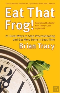 Bertrand.pt - Eat That Frog! 21 Great Ways To Stop Procrastinating: Get More Don In Less Time