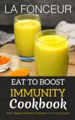 Eat To Boost Immunity Cookbook