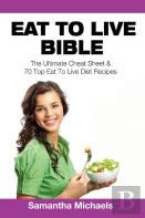 Eat To Live Bible