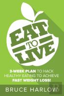 Eat To Live Diet