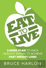 Eat To Live Diet