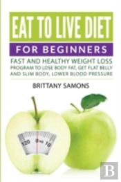 Eat To Live Diet For Beginners
