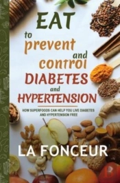 Eat To Prevent And Control Diabetes And Hypertension | Dust Jacket - Color Print