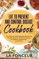 Eat To Prevent And Control Disease Cookbook (Black And White Print)