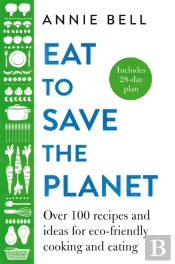 Eat To Save The Planet