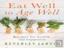 Eat Well To Age Well