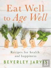 Eat Well To Age Well