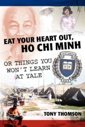 Eat Your Heart Out, Ho Chi Minh