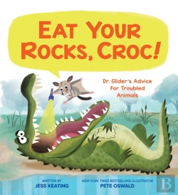 Bertrand.pt - Eat Your Rocks, Croc!: Dr. Glider'S Advice For Troubled Animals