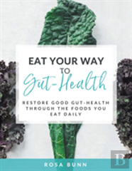Eat Your Way To Gut-Health