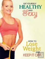 Eat Yourself Healthy And Sexy
