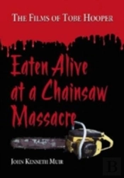 Eaten Alive At A Chainsaw Massacre