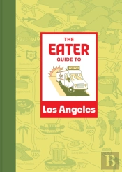 Eater Guide To Los Angeles