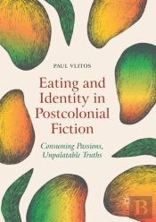 Eating And Identity In Postcolonial Fiction
