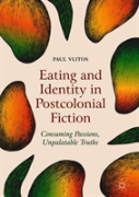 Eating And Identity In Postcolonial Fiction