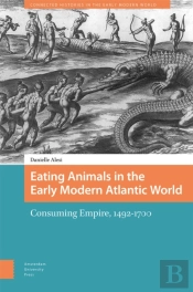 Eating Animals In The Early Modern Atlantic World