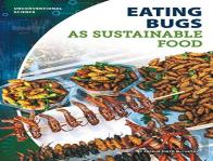 Eating Bugs As Sustainable Food