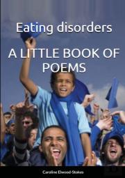 Eating Disorders A Little Book Of Poems