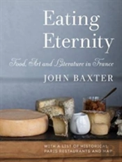 Eating Eternity: Food, Art And Literature In France