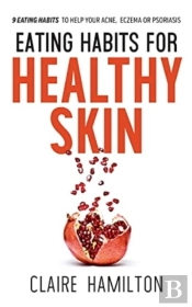 Eating Habits For Healthy Skin: 9 Eating
