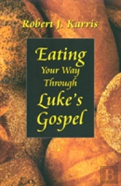 Eating Your Way Through Luke'S Gospel