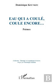 Eau Qui A Coulé Coule Encore...