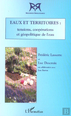 Bertrand.pt - Eaux Et Territoires : Tensions, Cooperations Et Geopolitique De L'Eau