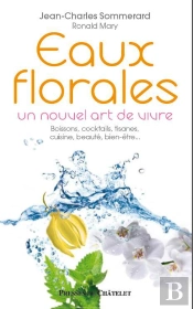 Eaux Florales ; Un Nouvel Art De Vivre