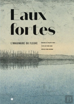 Bertrand.pt - Eaux Fortes ; L'Imaginaire Du Fleuve