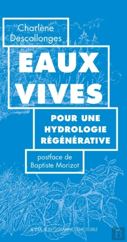 Bertrand.pt - Eaux Vives : Pour Une Hydrologie Régénérative