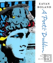 Eavan Boland: A Poet'S Dublin