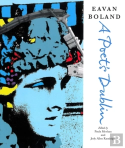 Bertrand.pt - Eavan Boland: A Poet'S Dublin