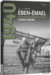 Eben-Emael. L'Autre Verite