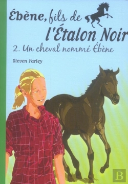 Bertrand.pt - Ébène, Fils De L'Etalon Noir T.2 ; Un Cheval Nommé Ébène