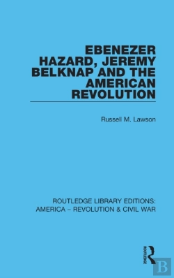 Bertrand.pt - Ebenezer Hazard, Jeremy Belknap And The American Revolution