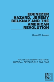 Ebenezer Hazard, Jeremy Belknap And The American Revolution
