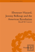 Ebenezer Hazard, Jeremy Belknap And The American Revolution