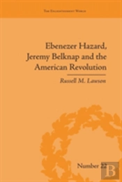 Ebenezer Hazard, Jeremy Belknap And The American Revolution