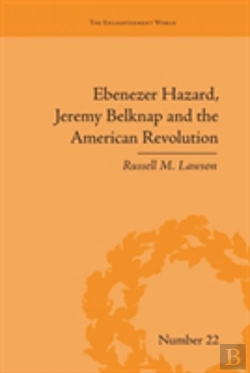 Bertrand.pt - Ebenezer Hazard, Jeremy Belknap And The American Revolution