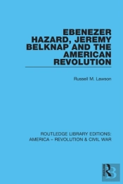Ebenezer Hazard, Jeremy Belknap And The American Revolution