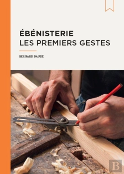 Bertrand.pt - Ébénisterie, Les Premiers Gestes