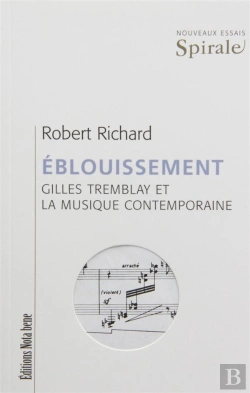Bertrand.pt - Eblouissement : Gilles Tremblay Et La Musique Contemporaine