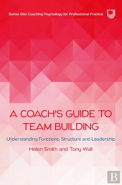 Bertrand.pt - Ebook: A Coach'S Guide To Team Building: Understanding Functions, Structure And Leadership