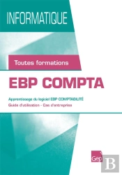 Ebp Compta (Pochette Eleve). Toutes Formations. Apprentissage Du Logiciel Ebp. Guide D'Utilisation -