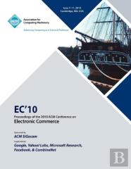 Ec10 Proceedings Of The 2010 Acm Conference On Electronic Commerce